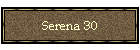 Serena 30